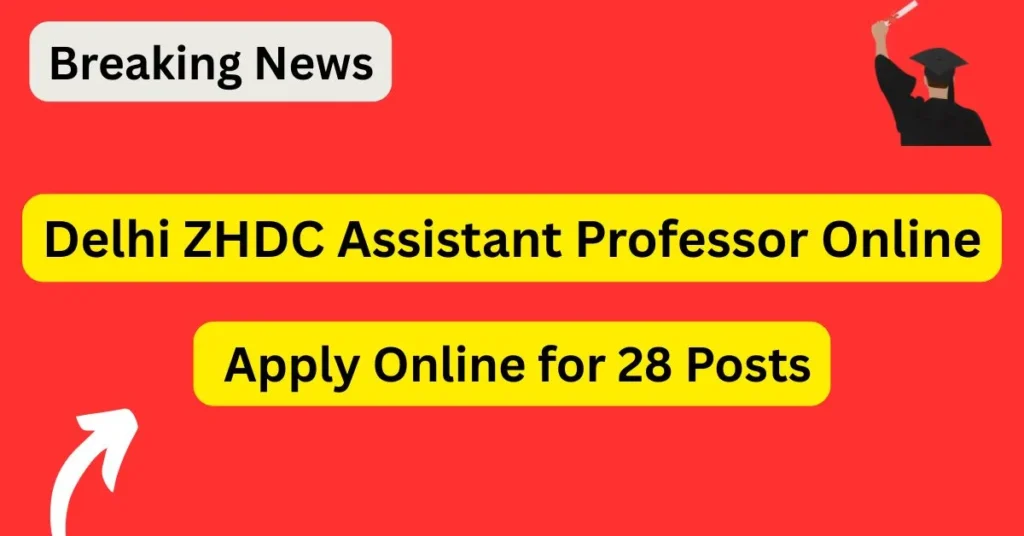 Delhi ZHDC Assistant Professor Online