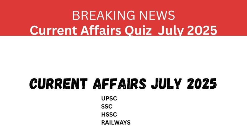 Current Affairs Quiz 28 July 2025