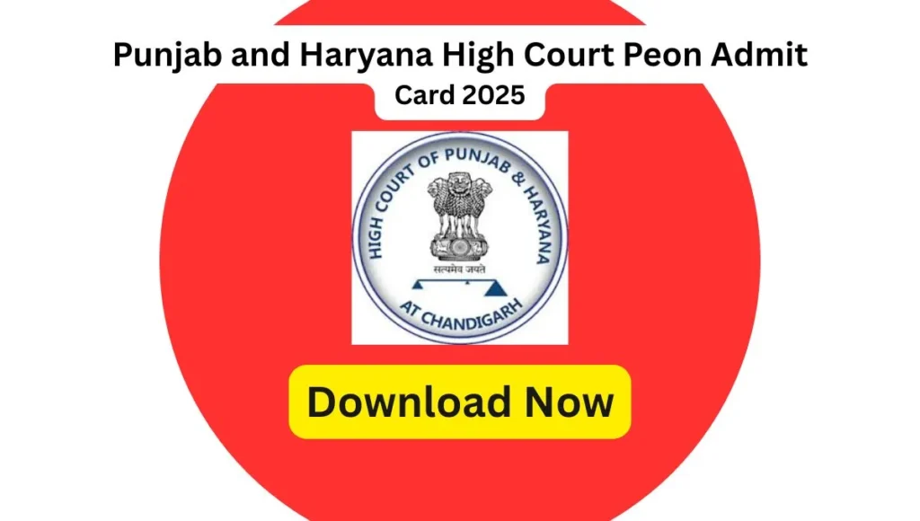 Punjab and Haryana High Court Peon Admit Card