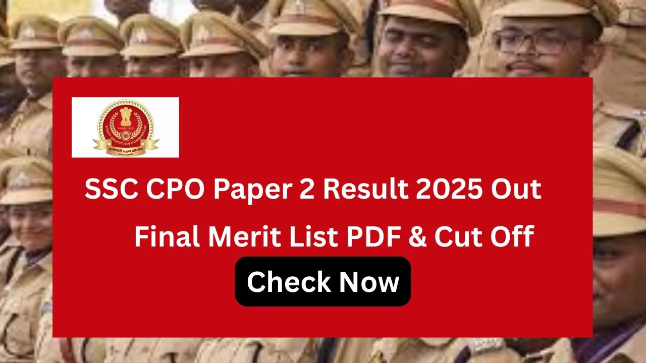 SSC CPO Paper 2 Result 2025 Out, Final Merit List PDF & Cut Off