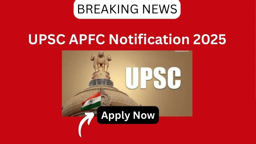 UPSC APFC Notification 2025