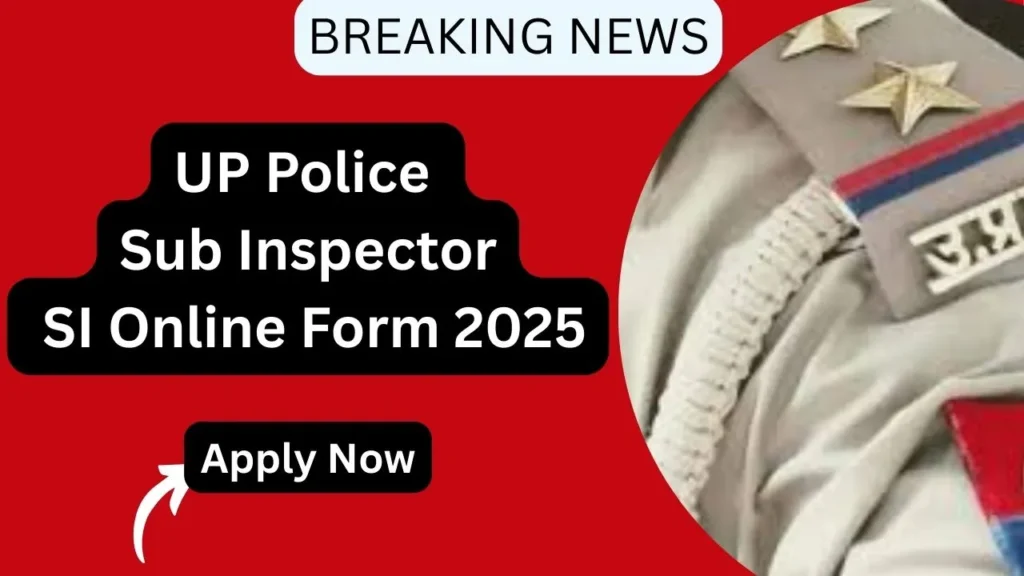 UP Police Sub Inspector SI Online Form 2025
