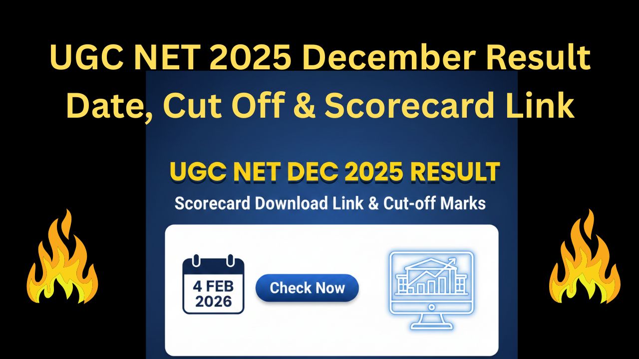 UGC NET 2025 December Result Date, Cut Off & Scorecard Link